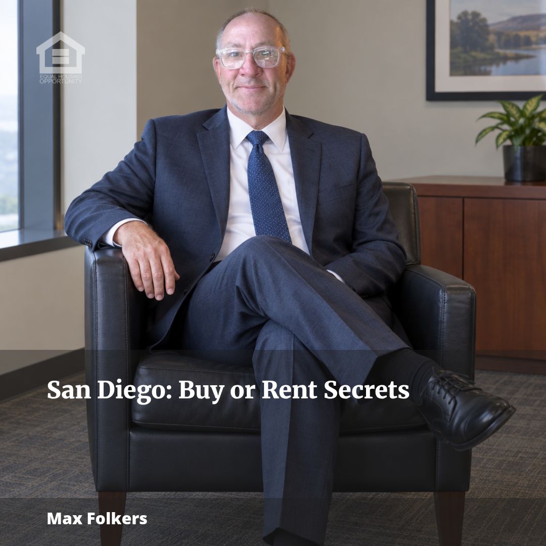 San Diego: Buy or Rent? Insider Secrets with Max Folkers